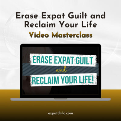 Erase Expat Guilt Master Class