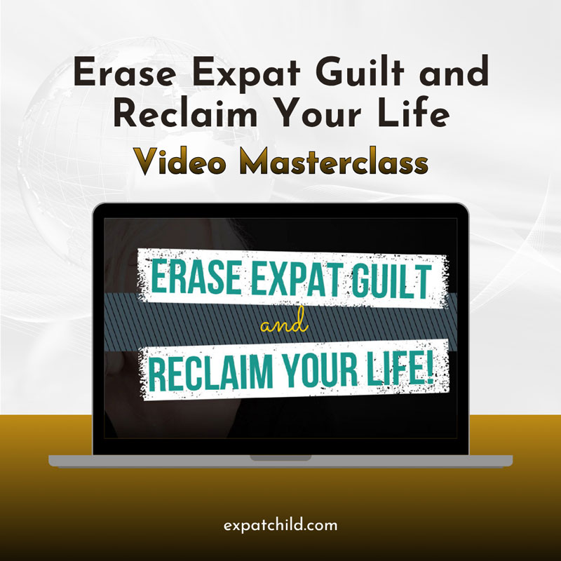 Erase Expat Guilt Master Class